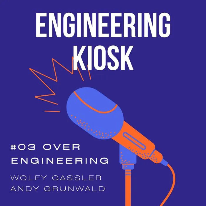 Engineering Kiosk Episode #03 Over-Engineering, das Werkzeug des Teufels?
