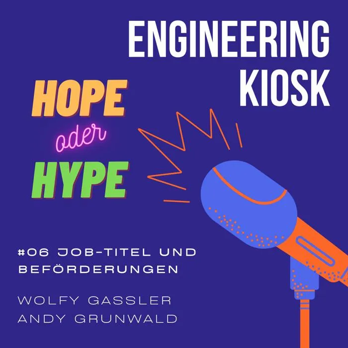 Details zur Podcast Episode #06 Hype oder Hope: Job-Titel und Beförderungen