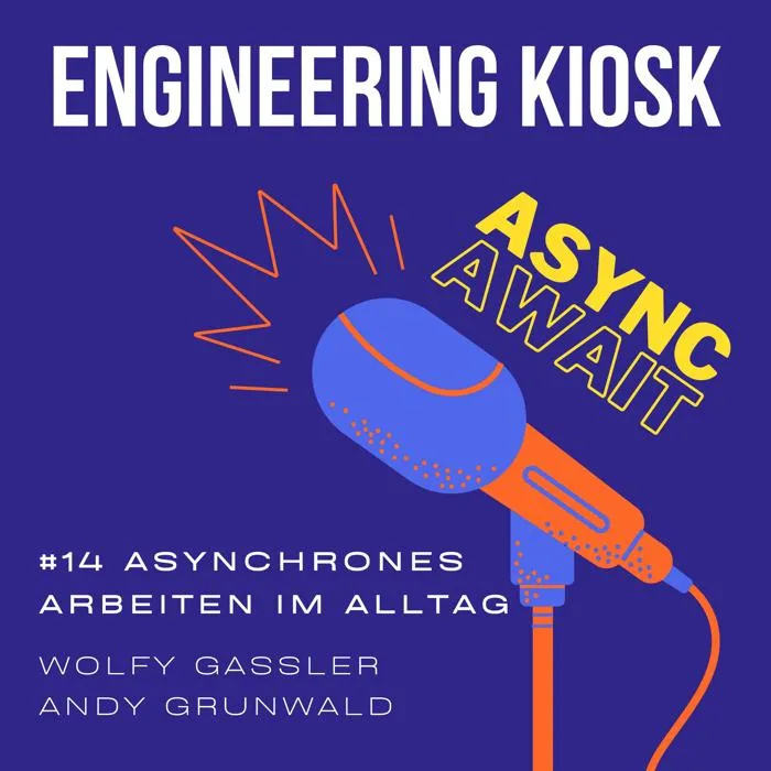 Engineering Kiosk Episode #14 async und await: asynchrones Arbeiten im Alltag