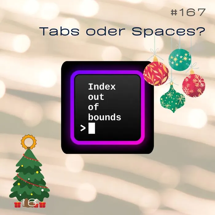 Details zur Podcast Episode #167 Tabs vs. Spaces mit dem Index out of bounds Podcast