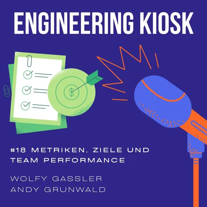 Engineering Kiosk Episode #18 Ziele und Performance-Metriken für Teams und mich selbst