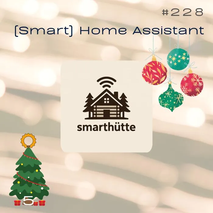 Details zur Podcast Episode #228 Wie man mit Smart Home (Home Assistant) anfängt mit dem Smarthütte Podcast