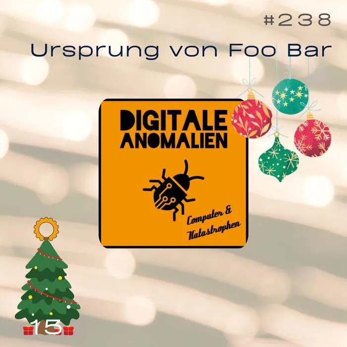 Details zur Podcast Episode #238 Der Ursprung von Foo und Bar mit Wolfgang vom Digitale Anomalien Podcast
