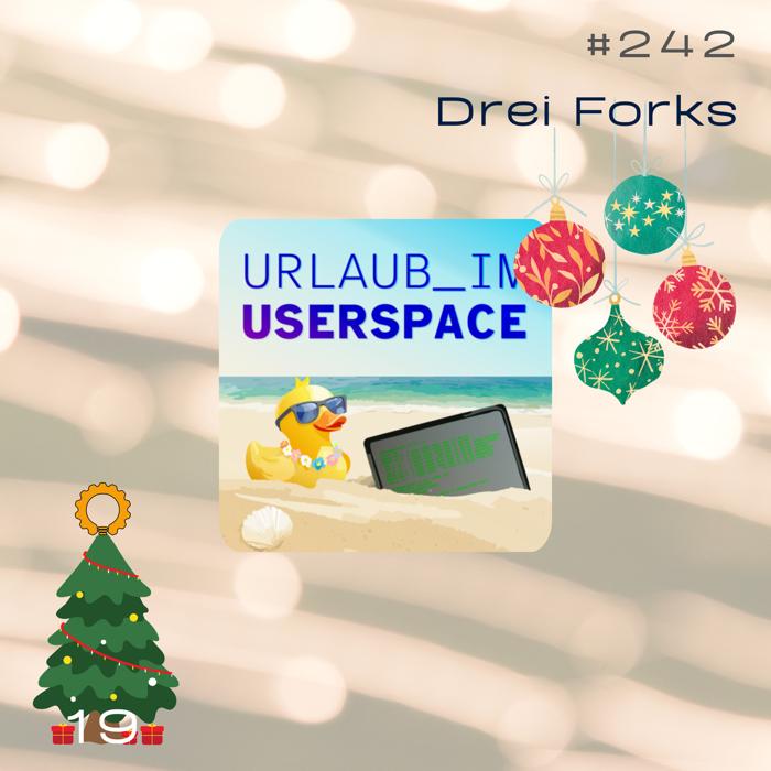 #242 Drei Forks und wo sie heute stehen mit dem Urlaub im Userspace Podcast - Engineering Kiosk