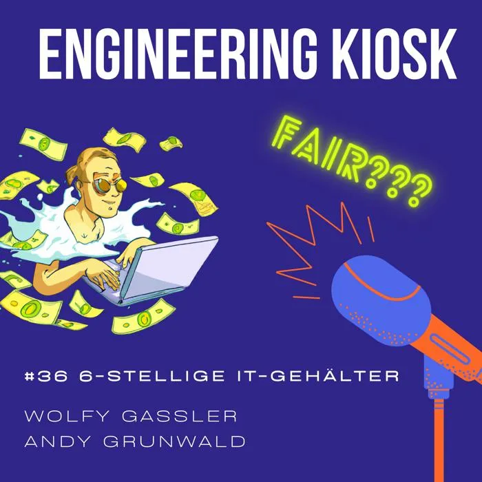 Engineering Kiosk Episode #36 Sechs-stellige IT-Gehälter? Wie? Was? Wo? Fair?