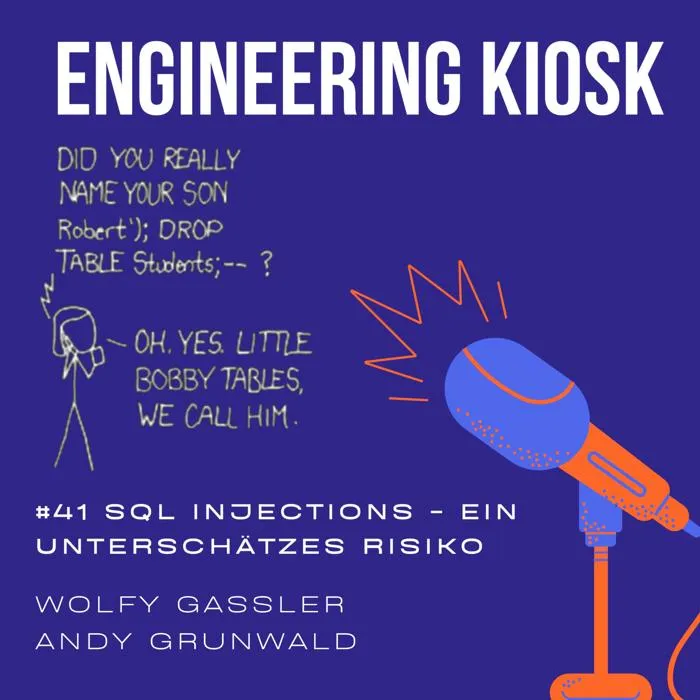 Engineering Kiosk Episode #41 SQL Injections - Ein unterschätztes Risiko