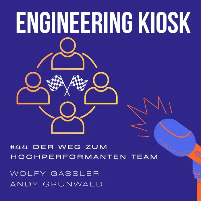 Engineering Kiosk Episode #44 Der Weg zum hochperformanten Team