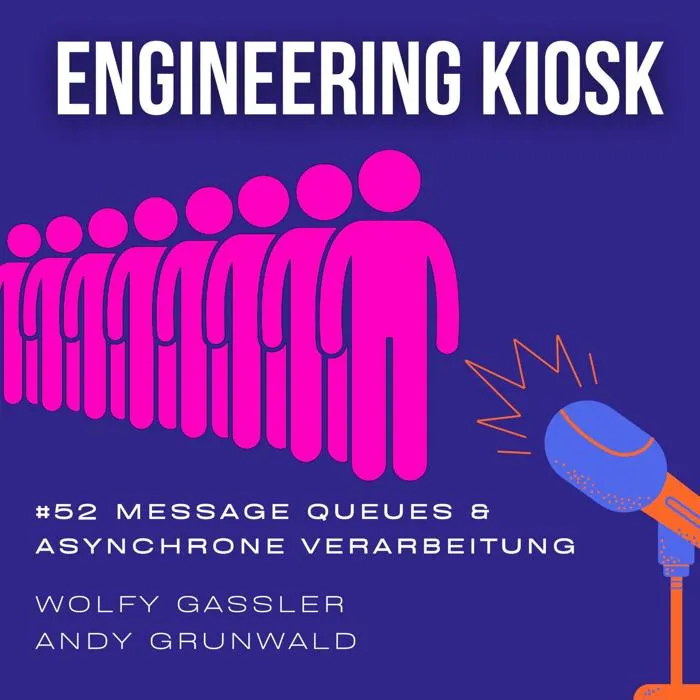 Engineering Kiosk Episode #52 Asynchrone Verarbeitung durch Message Queues - Vor- und Nachteile