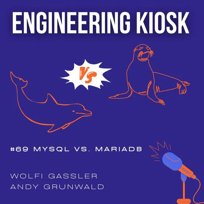 Engineering Kiosk Episode #69 MySQL vs. MariaDB