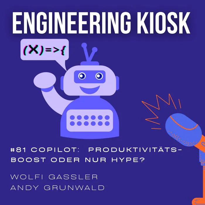 Engineering Kiosk Episode #81 Copilot & AI im Dev-Test: Produktivitäts-Boost oder nur Hype?