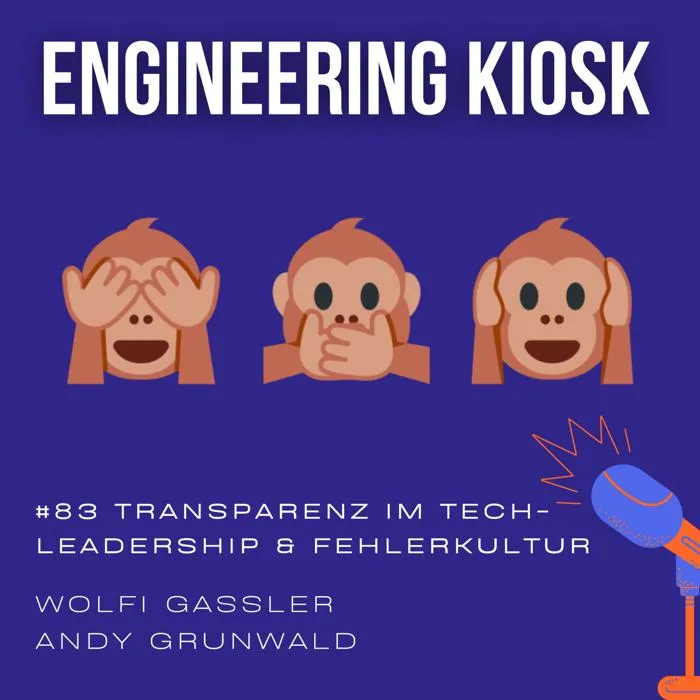 Engineering Kiosk Episode #83 Transparenz im Tech-Leadership & Fehlerkultur: Wie weit kann ich gehen?
