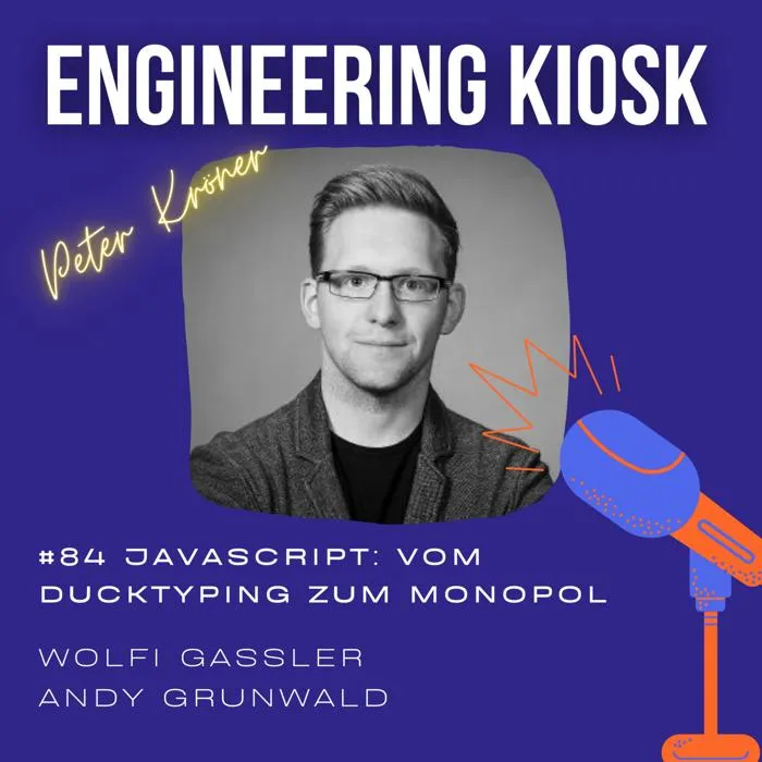 Details zur Podcast Episode #84 Die Evolution von JavaScript: Vom Ducktyping zum Monopol im Browser mit Peter Kröner