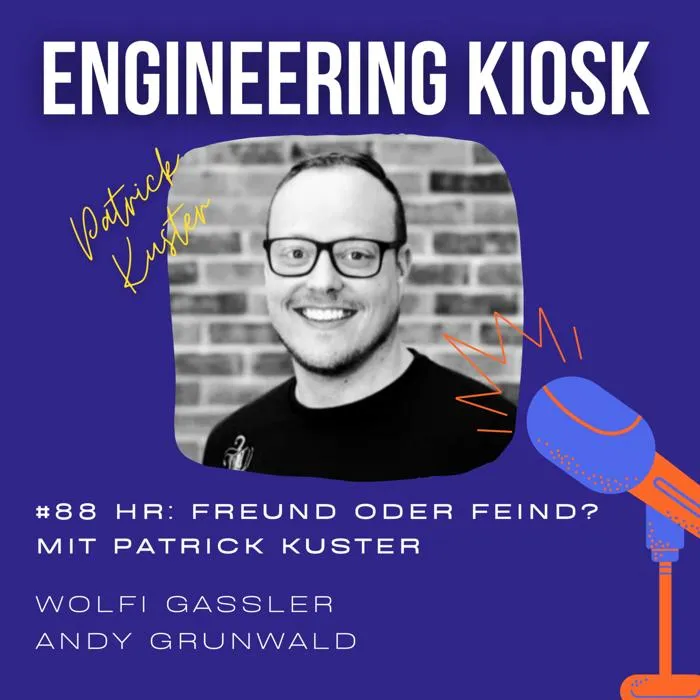 Engineering Kiosk Episode #88 Die Personalabteilung: Freund oder Feind? mit Patrick Kuster