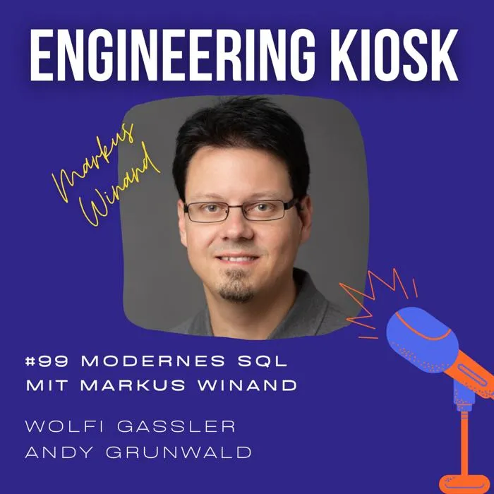 Engineering Kiosk Episode #99 Modernes SQL ist mehr als SELECT * FROM - mit Markus Winand